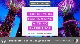 'SFD039: How to Launch Your Fashion Line with No Experience'