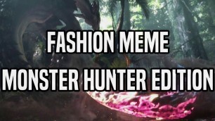 'Fashion | Monster Hunter Edition'
