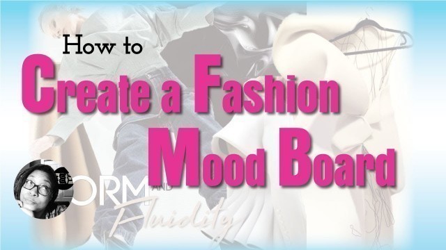 'How to Create a Fashion Mood Board'