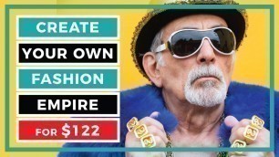'Create Your Own Fashion Empire for $122'