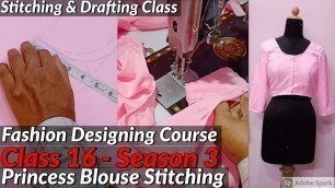 'Free Online Stitching & Drafting Class 16 // Princess Cut Blouse // Fashion Designing Tailoring'