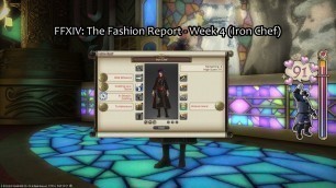'FFXIV: The Fashion Report - Week 4 (Iron Chef)'