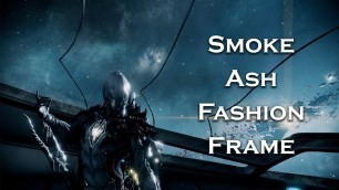 'Warframe: Smoke Ash (Fashion Frame)'