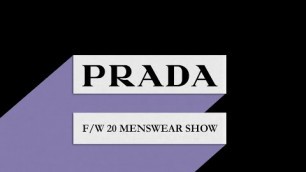 'Prada Fall/Winter 2020 Menswear Show'