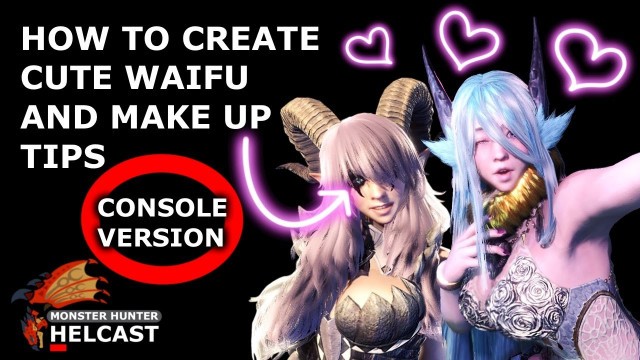 'Tips On Iceborne Waifus\' Make Up, Features, And Show More Skin! Monster Hunter World MHW'