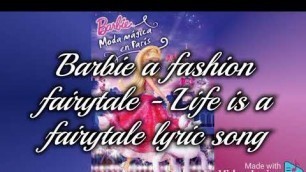 'Barbie a fashion fairytale - life is fairytale lyrics song'