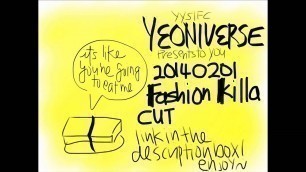 '[Yeoniverse][LINK] 20140201 Fashion Killa YYS CUT'