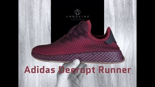 Adidas Deerupt Runner ‘Burgunda red’ | UNBOXING & ON FEET | fashion shoes | 2018