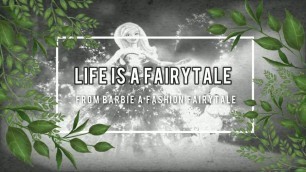 'Barbie A Fashion Fairytale | Life Is A Fairytale ( Lyrics Video )'