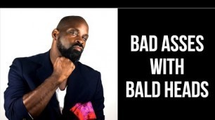 'Bad Asses With Bald Heads/Men That Will Inspire You | The StyleJumper'