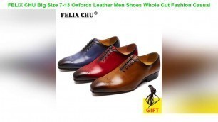 'Best FELIX CHU Big Size 7-13 Oxfords Leather Men Shoes Whole Cut Fashion Casual Pointed Toe Formal'