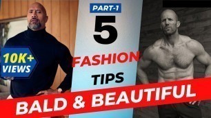 '5 AMAZING Fashion Tips For BALD GUYS in Hindi | Bald Men\'s Style | BE-DESI BRO Men\'s Fashion'