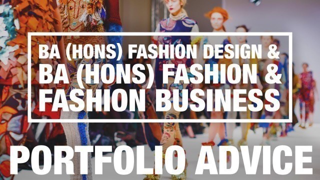 'Portfolio Advice: BA (Hons) Fashion Design and BA Hons Fashion & Fashion Business'