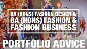 'Portfolio Advice: BA (Hons) Fashion Design and BA Hons Fashion & Fashion Business'