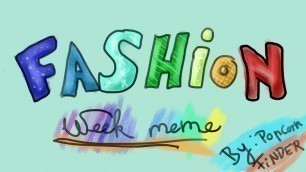 'Fashion week - Meme Animatic (With my OC)'
