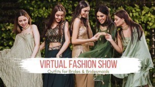 'Virtual Fashion Show ft. Outfits For Brides, Family & Guests'