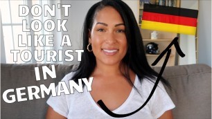 'HOW NOT TO LOOK LIKE A TOURIST IN GERMANY'