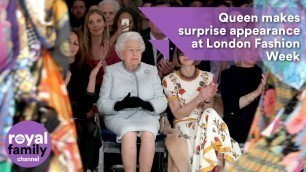 'Queen makes surprise appearance at London Fashion Week'