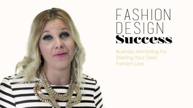'How To Start Your Own Fashion Line  Business Mentoring Program'