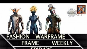 '[Warframe] Fashion Frame Fridays feat. Inaros, Ash Prime, Vauban Prime'