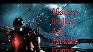 'Warframe: Shadow Stalker Ash (Fashion Frame)'