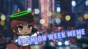 'Fashion Week Meme|| Inspired by FloaxinqBxrry (ft new oc)'