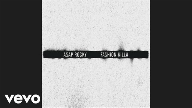 'A$AP Rocky - Fashion Killa (Audio)'