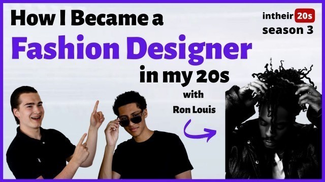 'How Ron Louis Became a Well-Known Fashion Designer in his 20s'