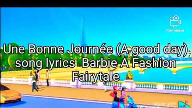 'Une Bonne Journée. song lyrics. Barbie A Fashion Fairytale'