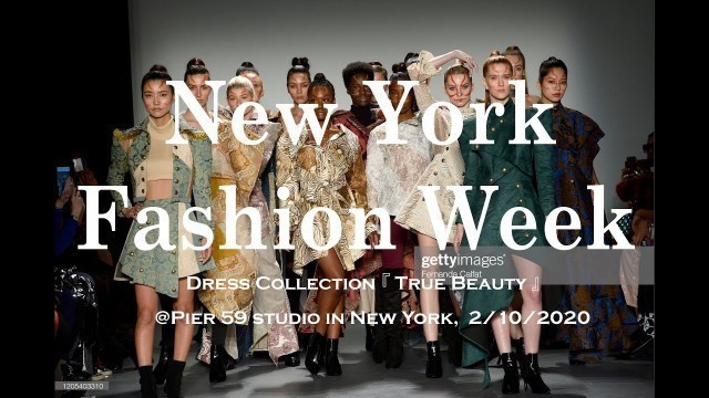 'New York Fashion Week  FW2020    New Dress collection 『 True Beauty 』'