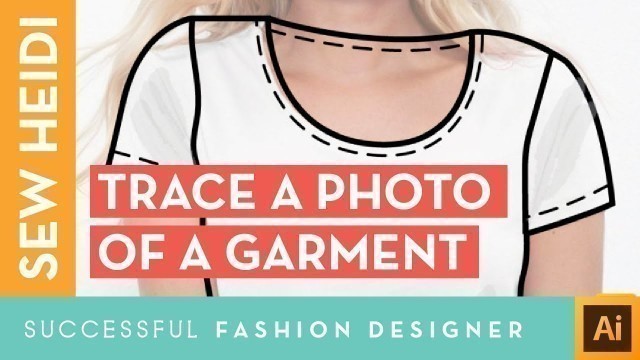 'Illustrator Fashion Design Tutorial: How to Trace a Photo of a Garment'