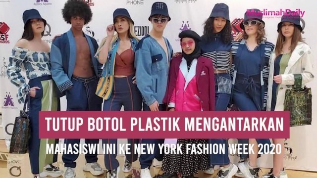 'News: Tutup Botol Plastik Mengantarkan Mahasiswi Ini ke New York Fashion Week 2020'