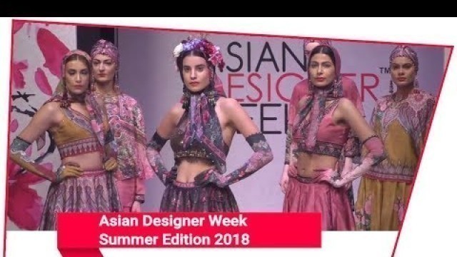 Asian Designer Week Summer Edition 2018 - Grand Opening by Rajdeep Ranawat
