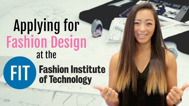 'Part 1 - Applying for Fashion Design at the Fashion Institute of Technology'