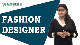 'Fashion Designer - How to become a Fashion Designer - Courses, Process, Career Prospects and Salary'