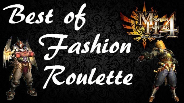 'RFG presents: \"Monster Hunter 4, Best of Fashion Roulette!\"'