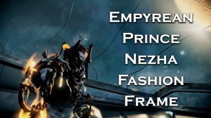 'Warframe: Empryean Prince Nezha (Fashion Frame)'