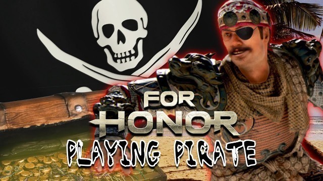 'For Honor - Playing Pirate (Tiandi)'
