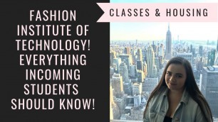 'Fashion Institute of Technology NYC // How to Schedule Classes and Choose Your Dorm!'