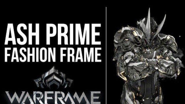 'Warframe | Ash Prime Fashion Frame'