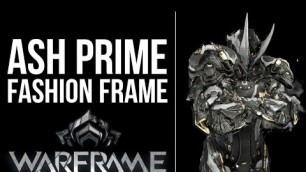 'Warframe | Ash Prime Fashion Frame'