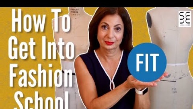'How to Get Into FIT - The Fashion Institute of Technology!'