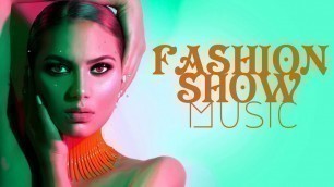 'Fashion Show Music - Runway Music, Background For Fashion Show Ramp Walk, Deep House,'