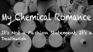 'My Chemical Romance - It\'s Not A Fashion Statement, It\'s A Deathwish (drum cover) MCR / 叩いてみた / ドラム'