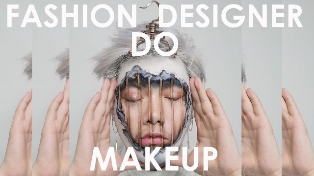 'How Fashion Designer do an Avantgarde MakeUp Look. 服装设计师如何画前卫妆  Chinese sub中文字幕'