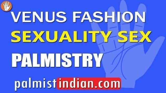 'Fashion Designing Sexuality/Creativity Palmistry Reading By Palmist Manish'