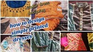 'Latest Winter Dress Designing 2021 - How to design simple printed dresses'