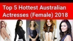 'Top 5 Australian Actresses 2018 | Beautiful Female Models | Famous Australian Women'