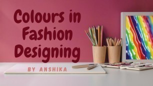 'Colors in Fashion Designing | Color Concept | Introduction to Colors | (video - 10 )'