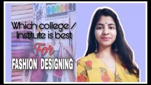'Best fashion designing colleges and institutes||Delhi||Diploma/Degree courses ||personal opinion.'